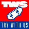 TWS - TRY WITH US