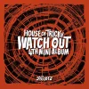 ​xikers - HOUSE OF TRICKY : WATCH OUT